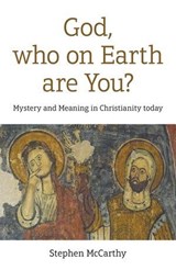 God, Who On Earth Are You? - Stephen McCarthy - 9781789049442