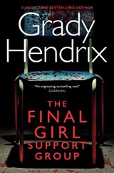The Final Girl Support Group - Grady Hendrix - 9781789097467