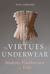 The Virtues of Underwear - Nina Edwards - 9781789149562