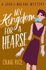 My Kingdom for a Hearse - Craig Rice - 9781789540109