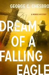 Dream of a Falling Eagle - George C. Chesbro - 9781789540284