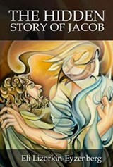 The Hidden Story of Jacob - Eli Lizorkin-Eyzenberg - 9781797554167