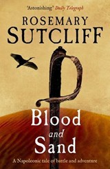 Blood and Sand - Rosemary Sutcliff - 9781800327030