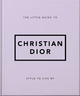 The Little Guide to Christian Dior - OH - 9781800694118