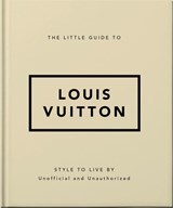 The Little Guide to Louis Vuitton - OH - 9781800695337
