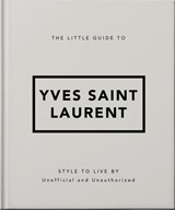 The Little Guide to Yves Saint Laurent - OH - 9781800696280