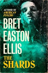 The Shards - Bret Easton Ellis - 9781800752290
