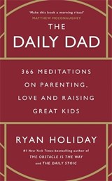 The Daily Dad - Ryan Holiday - 9781800815032