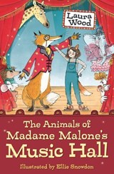 The Animals of Madame Malone's Music Hall - Laura Wood - 9781800900325