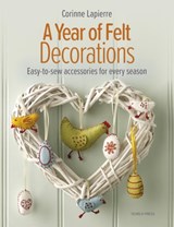 A Year of Felt Decorations - Corinne Lapierre - 9781800920477