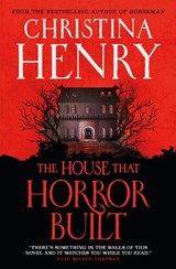 The House that Horror Built - Christina Henry - 9781803364032