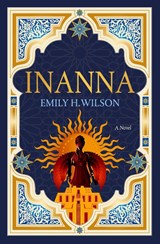 The Sumerians trilogy - Inanna - Emily H. Wilson - 9781803364407