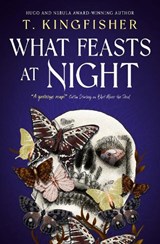 Sworn Soldier - What Feasts at Night - T. Kingfisher - 9781803369709