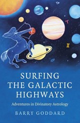 Surfing the Galactic Highways - Barry Goddard - 9781803410111
