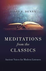 Meditations from the Classics - David R. Denny - 9781803412986
