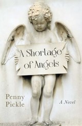 A Shortage of Angels - Penny Pickle - 9781803413754