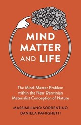 Mind, Matter and Life - Massimiliano Sorrentino - 9781803415307