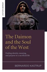 The Daimon and the Soul of the West - Bernardo Kastrup - 9781803419503