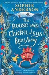 The House with Chicken Legs Runs Away - Sophie Anderson - 9781803704364