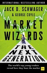Market Wizards: The Next Generation - Jack D. Schwager ; George F. Coyle - 9781804093658