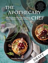 The Apothecary Chef - Natasha MacAller - 9781804192818