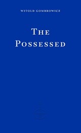 The Possessed - Witold Gombrowicz - 9781804270615