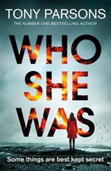 Who She Was - Tony Parsons - 9781804941058