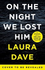 The Night We Lost Him - Laura Dave - 9781804945971