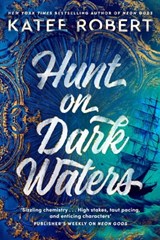 Hunt On Dark Waters - Katee Robert - 9781804947463