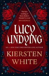 Lucy Undying: A Dracula Novel - Kiersten White - 9781804947715