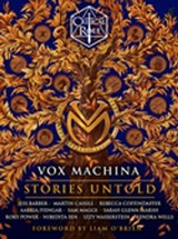 Critical Role: Vox Machina - Stories Untold - Cast of Critical Role ; Jess Barber ; Martin Cahill ; Rebecca Coffindaffer ; Aabria Iyengar ; Sam Maggs ; Sarah Glenn Marsh ; Rory Power ; Nibedita Sen ; Izzy Wasserstein ; Kendra Wells ; Liam O'Brien - 9781804955215