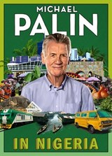 In Nigeria - Michael Palin - 9781804958759