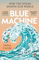 Blue Machine - Helen Czerski - 9781804991961