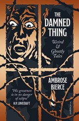 The Damned Thing - Ambrose Bierce - 9781805331100