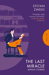 The Last Miracle: Jewish Stories - Stefan (Author) Zweig - 9781805331834