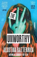 The Unworthy - Agustina Bazterrica - 9781805331872