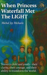 When Princess Waterfall Met The LIGHT - Michal Joy Michaelo - 9781807040871