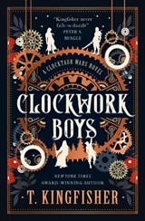 Clockwork Boys - T. Kingfisher - 9781835413654