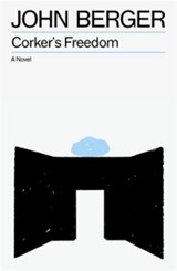 Corker's Freedom - John Berger - 9781836742562