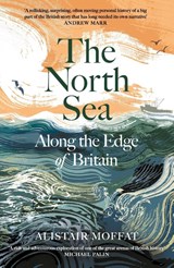 The North Sea - Alistair Moffat - 9781837261222