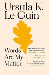 Words Are My Matter - Ursula K. Le Guin - 9781837265084