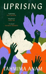 Uprising - Tahmima Anam - 9781837265817