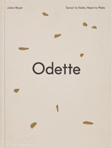 Odette - Julien Royer ; Daniel Boulud ; Dominique Crenn - 9781837291090