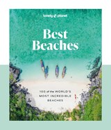 Lonely Planet Best Beaches: 100 of the World's Most Incredible Beaches - Lonely Planet - 9781837581955