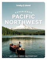 Lonely Planet Experience Pacific Northwest - Lonely Planet - 9781837583157
