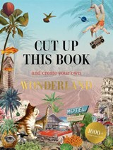Cut Up This Book and Create Your Own Wonderland -  - 9781837760022