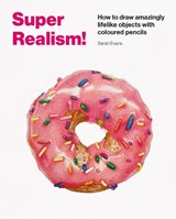 Super Realism! - Sarah Evans - 9781837760442