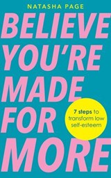 Believe You're Made for More - Natasha Page - 9781837823659