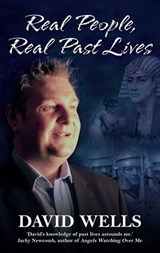 Real People, Real Past Lives - David Wells - 9781837826698