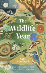 The Wildlife Year - Sally Coulthard - 9781837831555